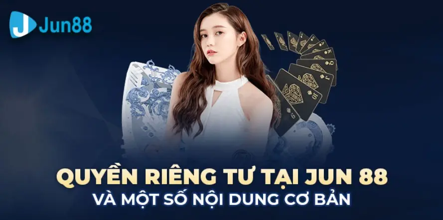 Privacy Protection Jun88 Ensuring Safety and Reliability for Users